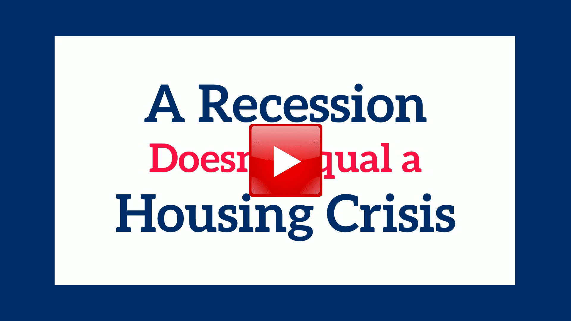 Recession Does Not Guarantee a Housing Crisis